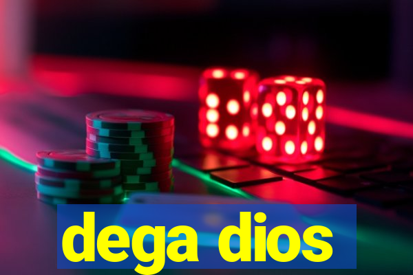 dega dios